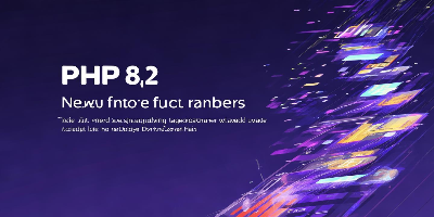 PHP 8.2 新特性详解